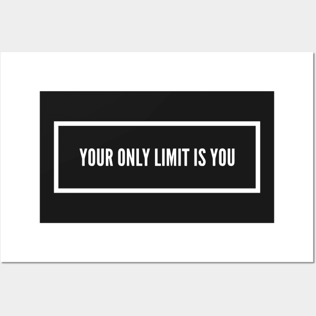 Your Only Limit Is You Wall Art by Fyremageddon